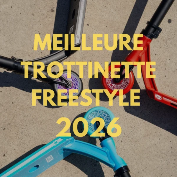 Meilleure trottinette freestyle 2026